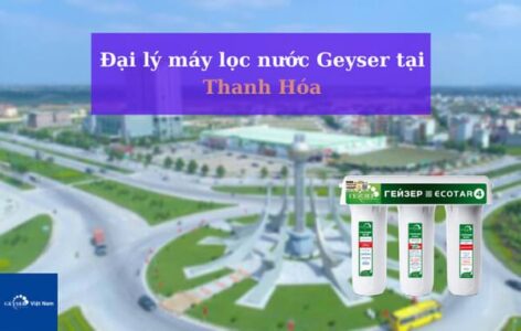 Đại lý máy lọc nano Geyser tại Thanh Hóa