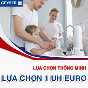 Máy lọc Geyser 1UH Euro cho gia đình