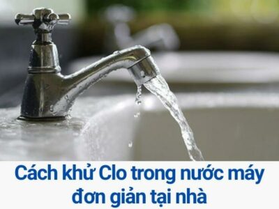 cách khử clo trong nước máy
