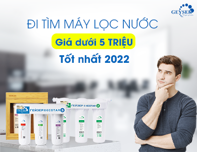 ĐI TÌM MÁY LỌC NƯỚC gey 390
