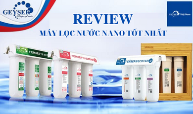 máy lọc nước nano tốt nhất