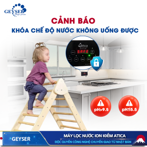 Máy tạo nước ion kiềm Geyser Atica I3000 có chế độ cảnh báo an toàn cho người sử dụng