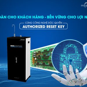 Hệ thống Authorized Reset Key giúp khách hàng luôn được bảo vệ bởi các đơn vị thay lõi không chính hãng