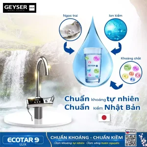 Geyser Ecotar 9 Lux tạo nước giàu khoáng, giàu kiềm, giàu tinh thể ngọc trai tốt cho cơ thể