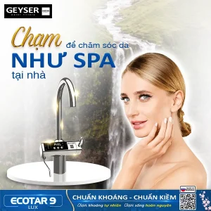 Geyser Ecotar 9 Lux tạo nước pH cân bằng để chăm sóc da tại nhà