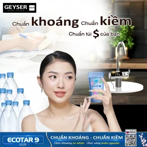 Chi phí đầu tư máy lọc nước Geyser Ecotar 9 Lux khá phải chăng