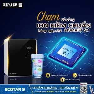 Công nghệ AISMART 2.1 giúp tạo nước ion kiềm chuẩn