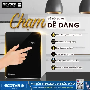 Tính năng thông minh, chạm dễ dàng của Geyser Ecotar 9 Slim V