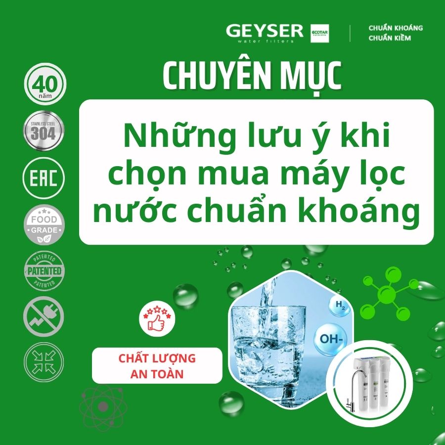 Những lưu ý khi chọn mua máy lọc nước chuẩn khoáng