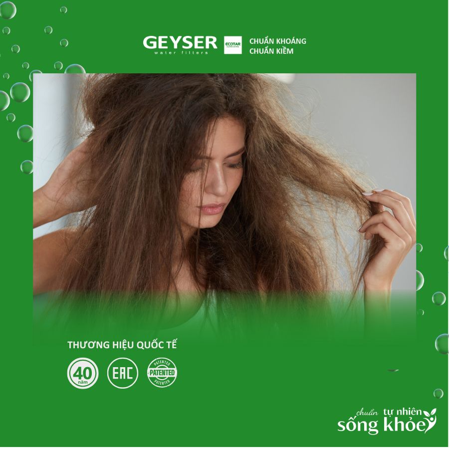 Sử dụng nước cứng dễ làm tóc khô, xơ, gãy rụng