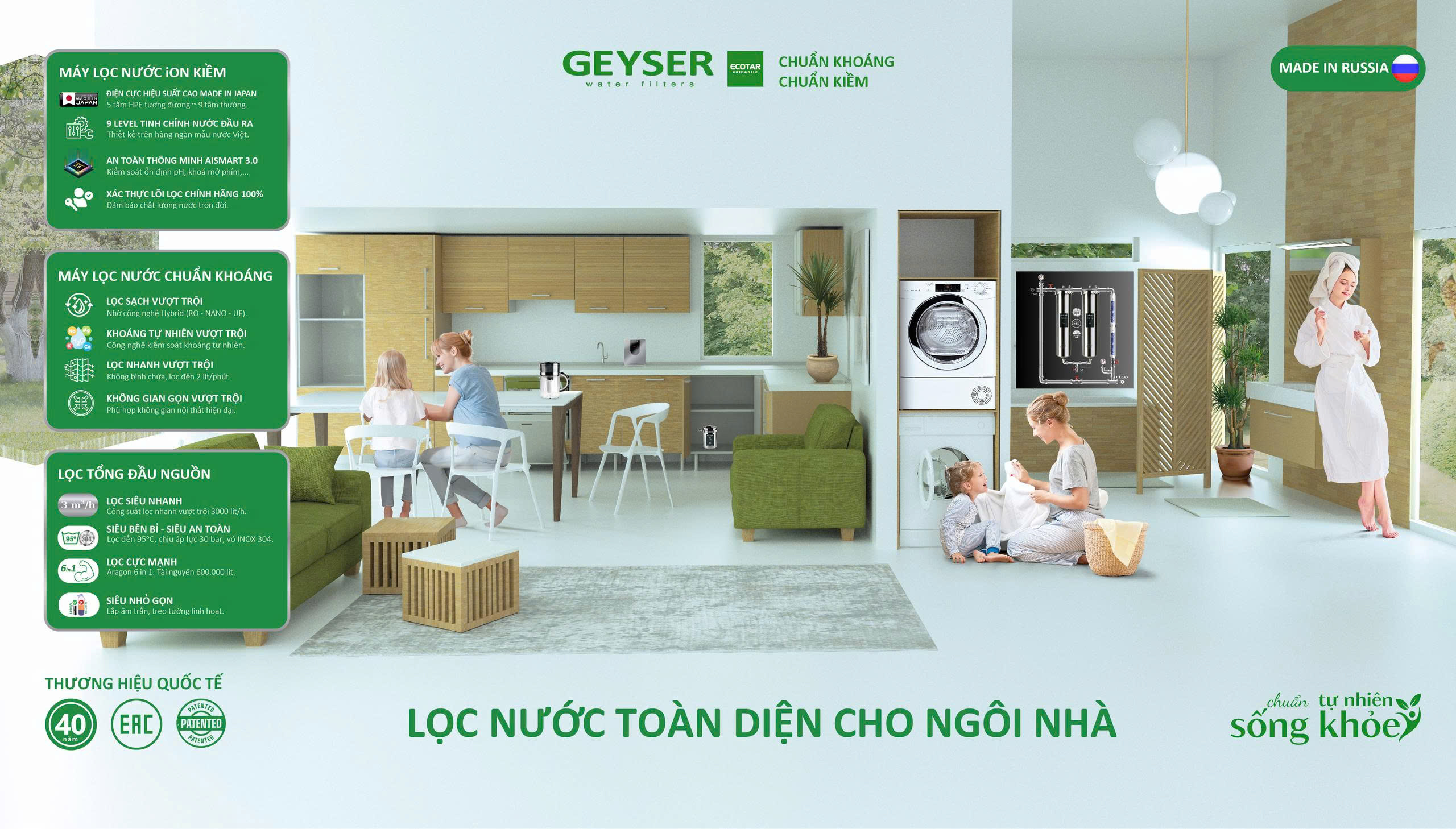 Geyser đảm bảo nước sạch toàn diện cho gia đình trong mọi nhu cầu ăn uống & sinh hoạt.