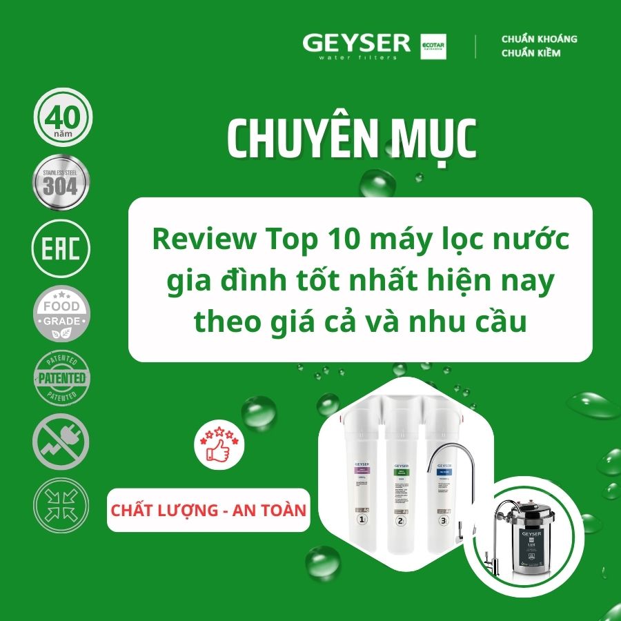 Review Top 10 máy lọc nước gia đình tốt nhất hiện nay theo giá cả và nhu cầu