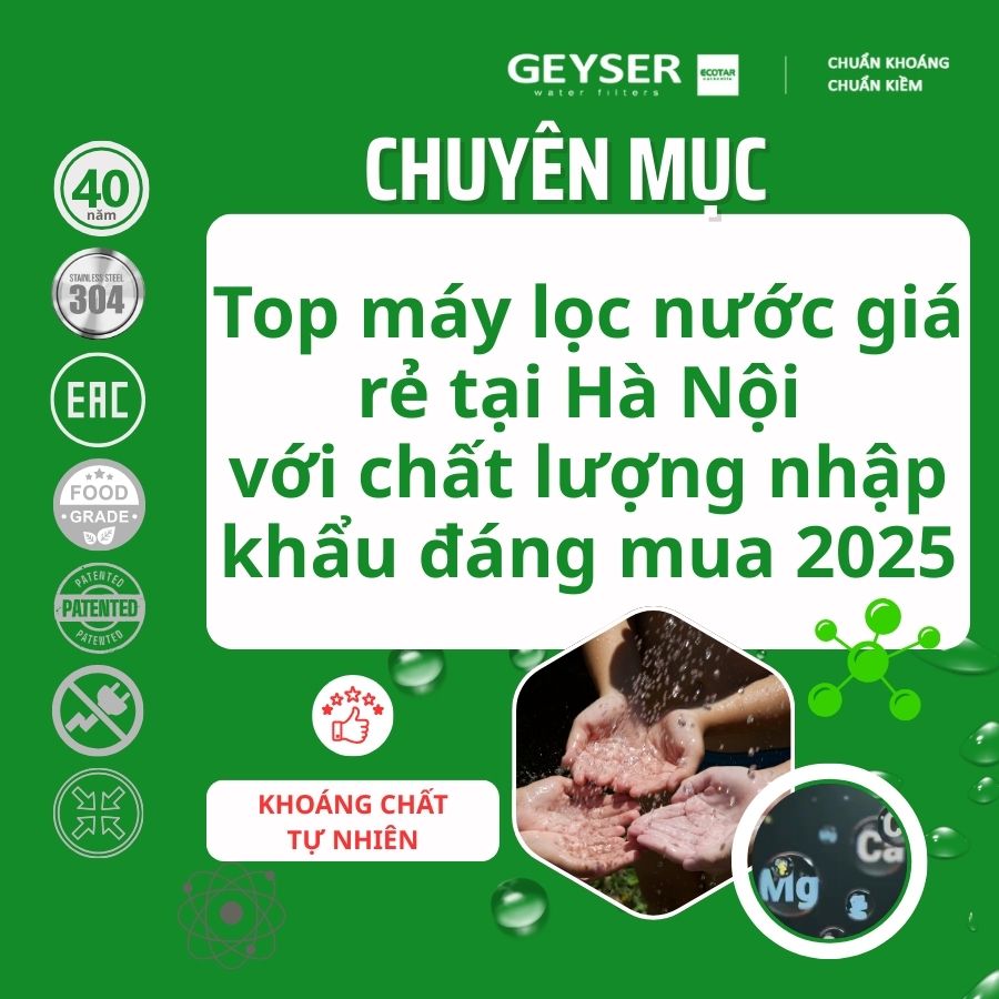 Top máy lọc nước giá rẻ tại Hà Nội với chất lượng nhập khẩu đáng mua 2025