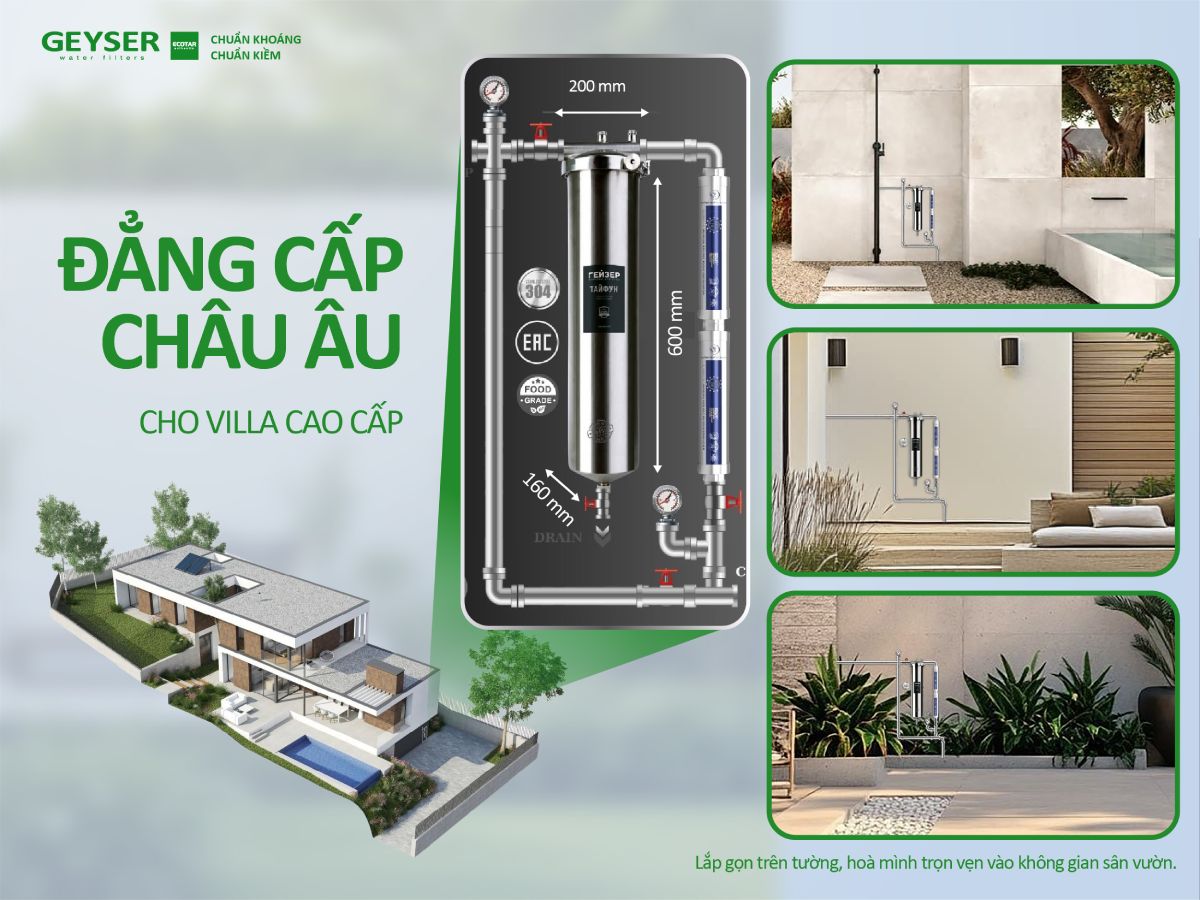 Lọc tổng Geyser nhập khẩu châu Âu cao cấp cho biệt thự, villa