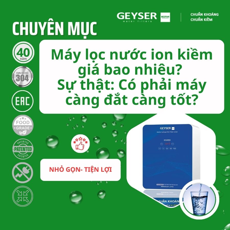 Máy lọc nước ion kiềm giá bao nhiêu? Sự thật: Có phải máy càng đắt càng tốt?