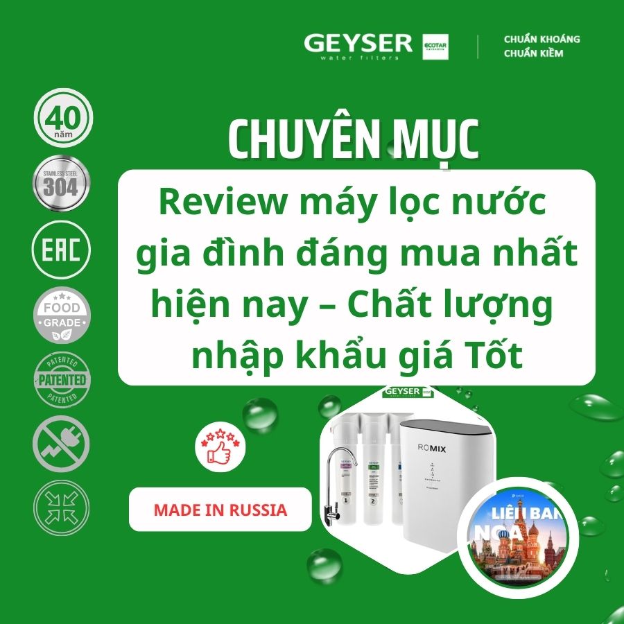 Review máy lọc nước gia đình đáng mua nhất hiện nay – Chất lượng nhập khẩu giá Tốt